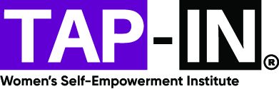 TAP-IN® Women's Self-Empowerment and Fulfillment Institute